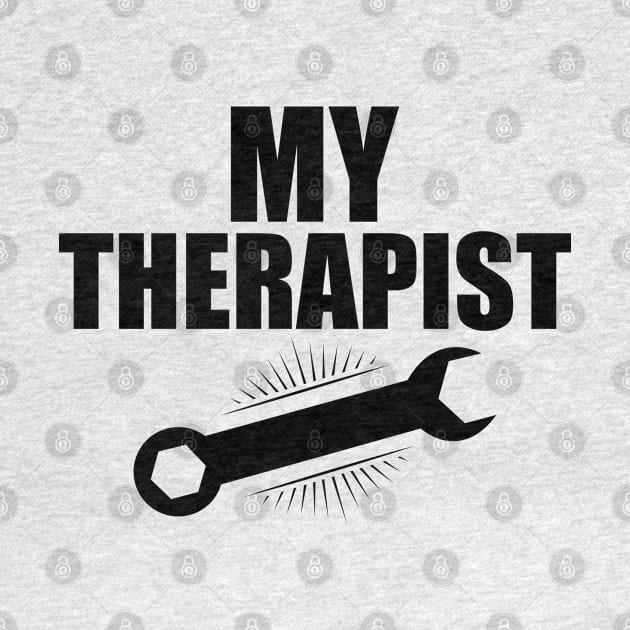 Mechanic - My Therapist by KC Happy Shop